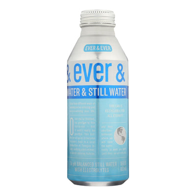 Ever & Ever - Water Still - Case Of 12 - 16 Fz - Orca Market